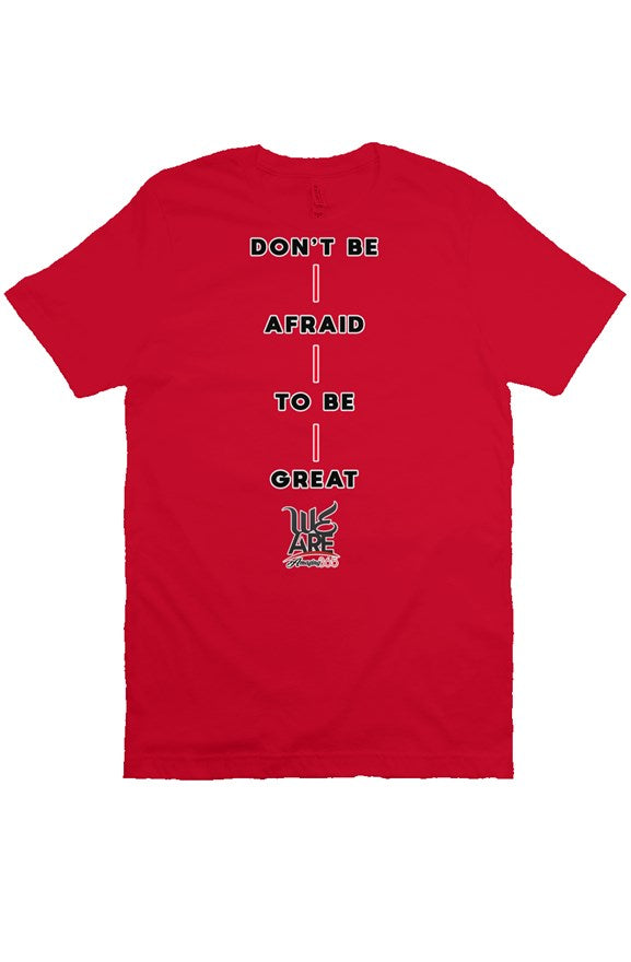 Don't Be Afraid to be Great - Red