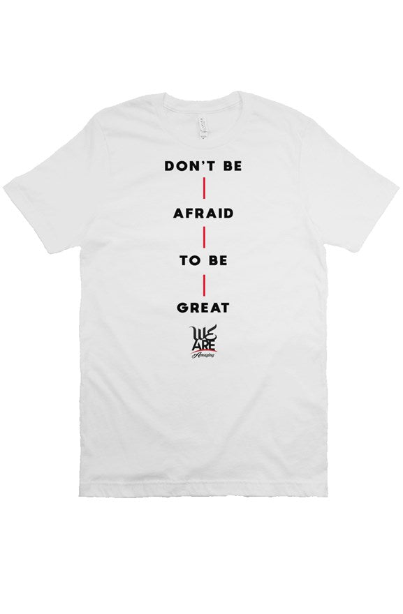 Don't Be Afraid to be Great